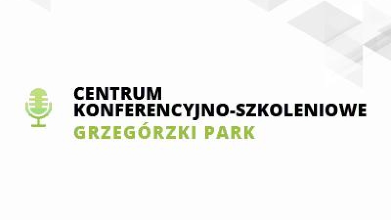 Centrum Konferencyjno-Szkoleniowe Grzegórzki Park