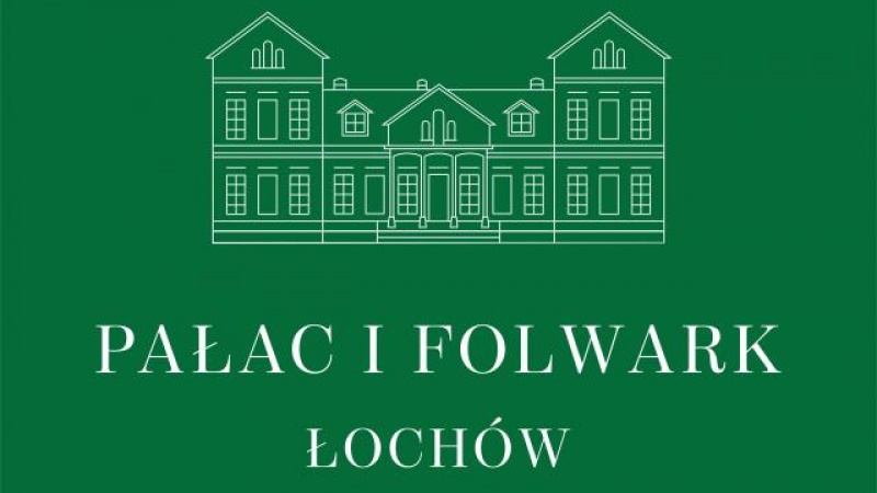 Pałac i Folwark Łochów